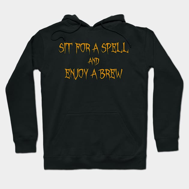 Sit For a Spell and Enjoy a Brew for Halloween Hoodie by Soul Searchlight